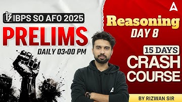 IBPS SO AFO 2025 | IBPS AFO Prelims Preparation | Reasoning | 15 Days Crash Course #8 | Rizwan Sir