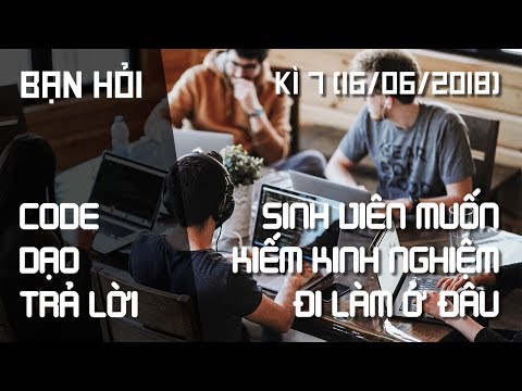 Video Muốn có kinh nghiệm thì đi làm ở đâu? Developer làm... - YouTube