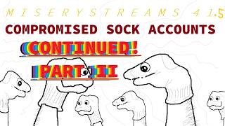 Misery Streams 41.5 / Compromised Sock Accts. Part II: The Continuation @themiserymerchant