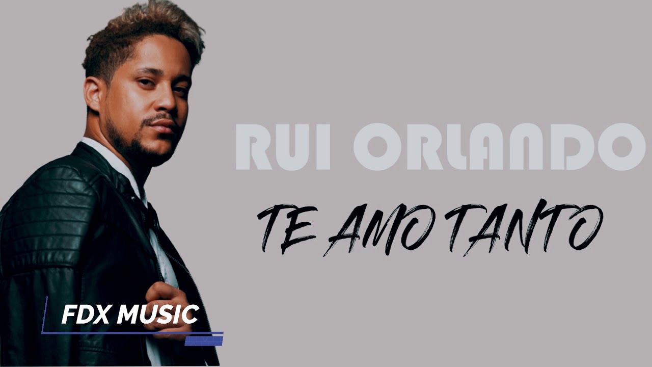 RUI ORLANDO TE AMO TANTO (Letra) YouTube
