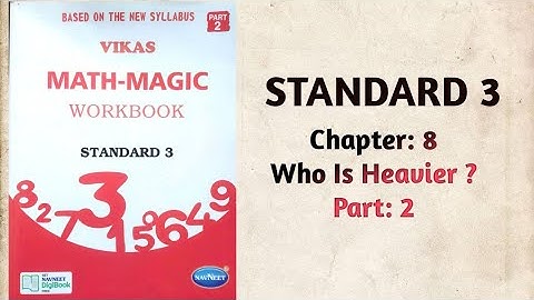 Std-3 Maths | Ch:8 Who Is Heavier? | Part 2 | Vikas Workbook Solution | Math-Magic | ncert