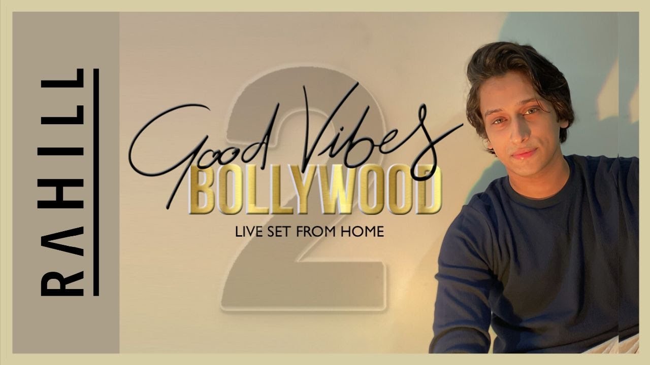 RAHILL   Good Vibes Bollywood 20  LiveSetFromHome