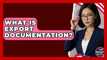 What Is Export Documentation? - The Right Politics