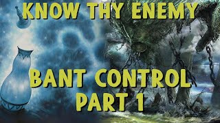 Famous Know Thy Enemy - Bant Snow Control, Part 1 Wealth