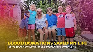 Blood Donations Saved My Life | Jeff’s Journey with Myelodysplastic Syndrome | Versiti Blood Centers