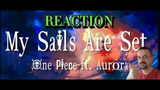 My Sails Are Set (feat. AURORA) - One Piece [Lyrics] REATION Resimi