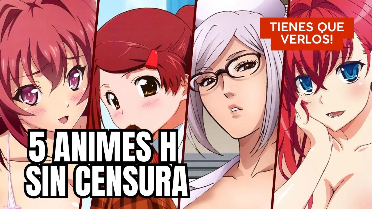 5 ANIMES H SIN CENSURA QUE NO TE ARREPENTIRAS DE VER YouTube 5-animes-h-sin-censura-que-no-te-arrepentiras-de-ver-youtube