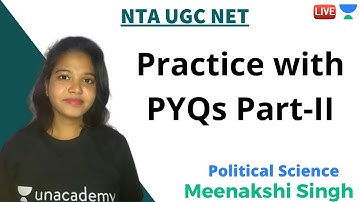 Practice with PYQs Part - II | Political Science | Unacademy Live- NTA UGC NET | Meenakshi Singh