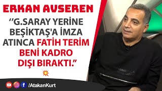 Galatasaray Yerine Beşiktaşa Imza Atınca Fatih Terim Beni Kadro Dişi Birakti Erkan Avseren