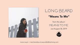 Watch Long Beard Means To Me video