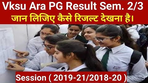 Vksu Ara PG Result जारी Sem. 2/3 Result कैसे देखे जान लिजिए Session 2018-20/2019-21 Vksu PG Result