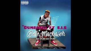 Belle Markasoh- Dumbwiza ft S.I.S