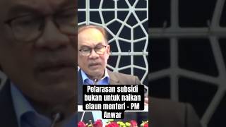 Pelarasan subsidi bukan untuk naikan elaun menteri - PM Anwar