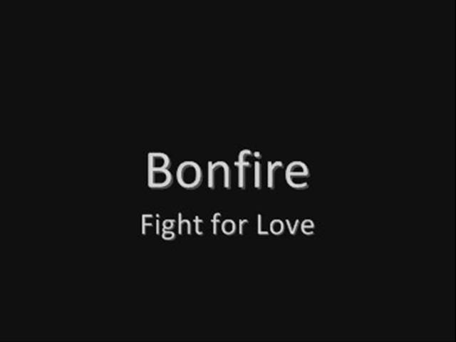 BONFIRE - Fight For Love