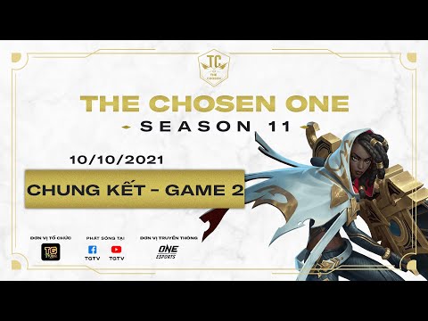 [Game 2][Chung Kết] The Chosen One Mùa 11[11/10/2021]