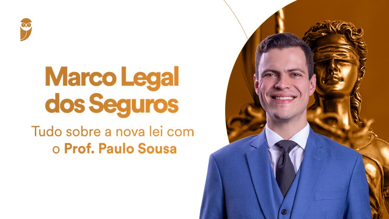 Curso Marco Legal dos Seguros - Tudo sobre a nova lei com o Prof. Paulo Sousa