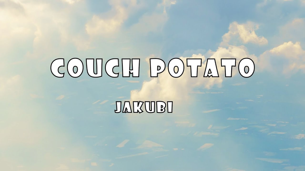 Jakubi Couch Potato YouTube