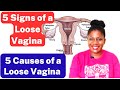 5 Signs of a Loose Vagina / 5 Causes of a Loose Vagina