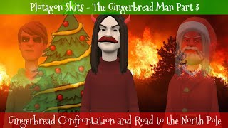 Plotagon Skits - The Gingerbread Man PT. 3