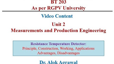 Basic Mechanical Engineering: Unit 2: Lecture 4: Resistance Temperature Detector
