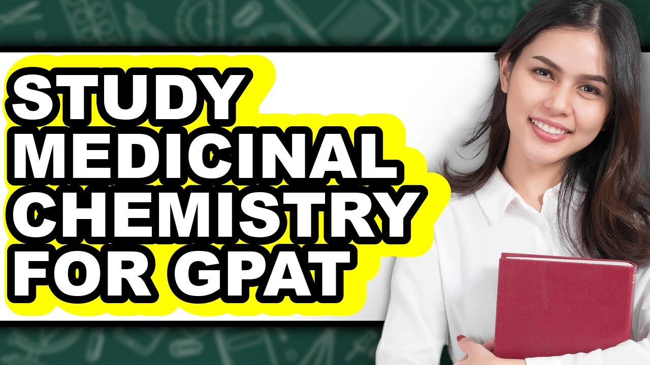 How to Study Medicinal Chemistry for GPAT - Easy Guide