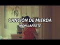 mon laferte - canción de mierda (letra)