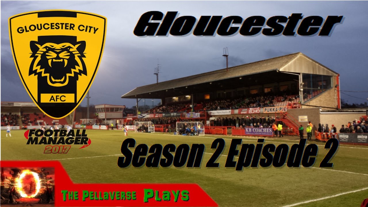 FM17 Gloucester City v Oxford City!  Football Manager 2017 career journey