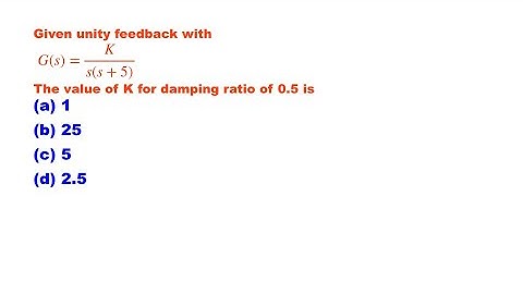 CONTROL SYSTEM SOLVED PROBLEM || Calculate K value when damping ratio is 0.5