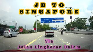 Driving from JB to Woodlands Checkpoint (Singapore) via Jalan Lingkaran Dalam