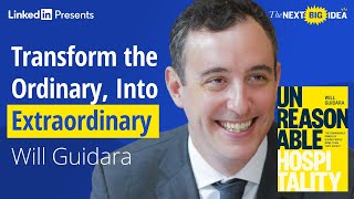 UNREASONABLE HOSPITALITY: The Secrets of Great Hospitality with Will Guidara