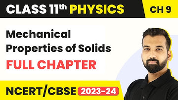 Mechanical Properties of Solids - Full Chapter Explanation, NCERT Solutions | Class 11 Physics Ch 9