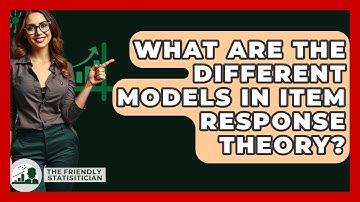 What Are The Different Models In Item Response Theory? - The Friendly Statistician