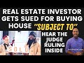 Real Estate Investor gets sued for buying house SUBJECT TO
