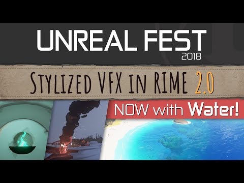 Unreal Fest 2018: Stylized VFX in RIME 2.0 - Water Edition