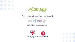 Deaf Blind Awareness Week with Shannon Howarth