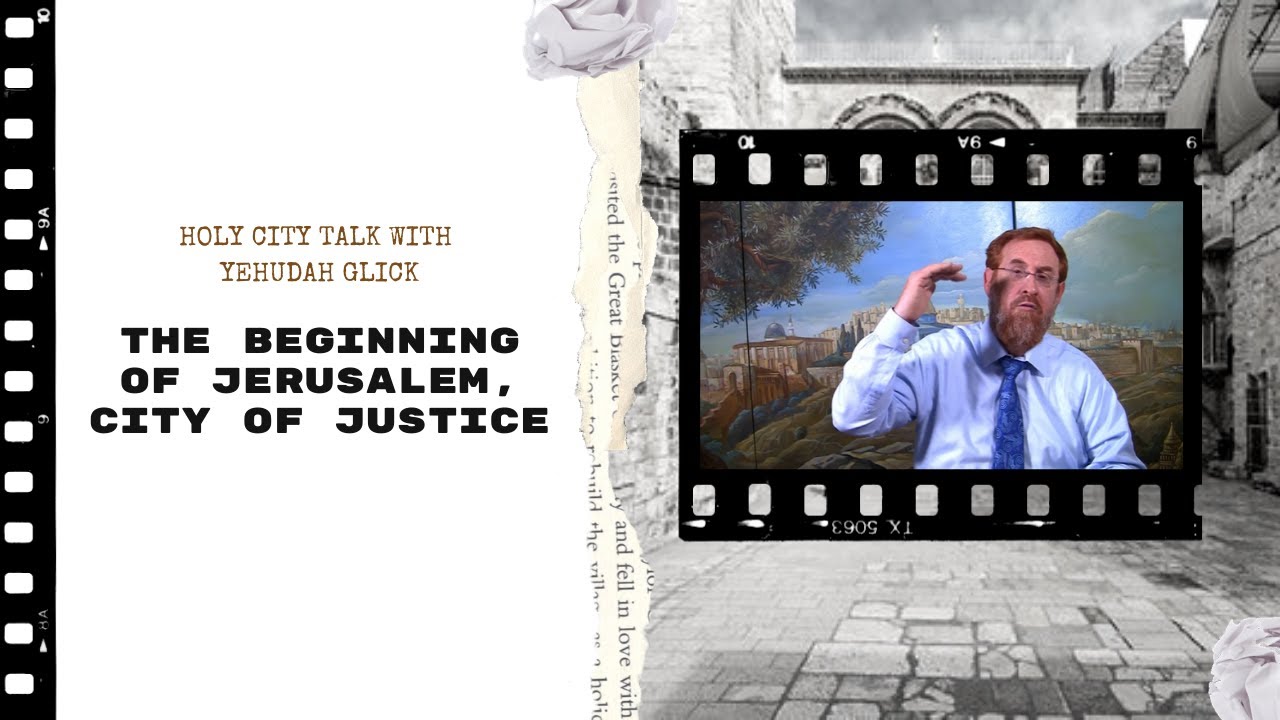 Holy City Talk: The Beginning of Jerusalem - City of Justice