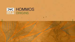 Hommos - Origins [Déjà Vu Culture Release]