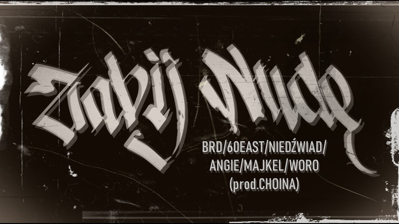 ZABIJ NUDĘ-BRD/60EAST/NIEDŹWIAD/ANGIE/MAJKEL/WORO (prod.CHOINA)