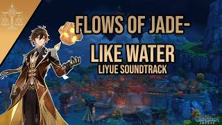 Flows of Jade Like Water | Genshin Impact Liyue Soundtrack