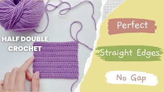 How to Crochet the Perfect Half Double Crochet  Straight Edges and No Gap | NHÀ LEN