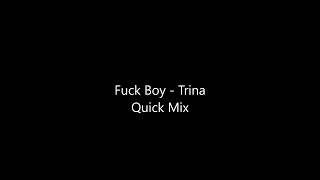 Fuck Boy   Trina Quick Mix