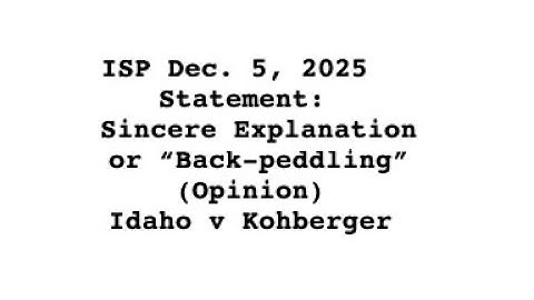 ISP Dec. 5, 2025 Statement: Sincere Explanation or "Back-peddling" (Opinion) Idaho v Kohberger