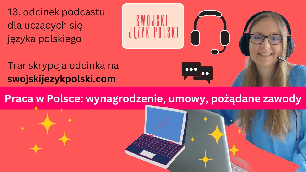 Swojski Język Polski podcast: Praca w Polsce: czas pracy, wynagrodzenie, umowy, pożądane zawody