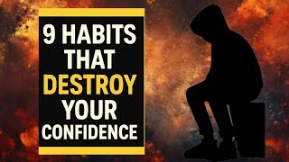 9 Habits That Are Destroying Your Confidence selfconfidencemindsetmatters personalgrowth