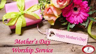 Mother's Day Worship Service