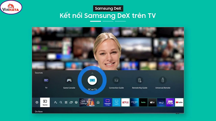 Hướng dẫn kết nối máy tính bàn với tivi samsung