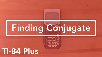 Where to find conjugate (TI-84 Graphing Calculator)