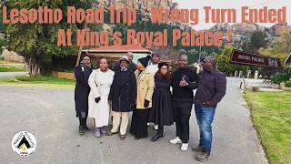 Lesotho Road Trip : Wrong Turn Ended At King's Royal Palace !