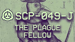 SCP-049-J - 'The Plague Fellow' : Object class - Euclid (40k Subs Celebration 🎉)