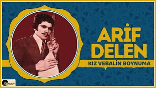 Arif Delen - Kız Vebalin Boynuma Resimi